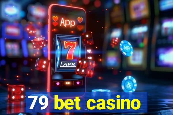 79 bet casino